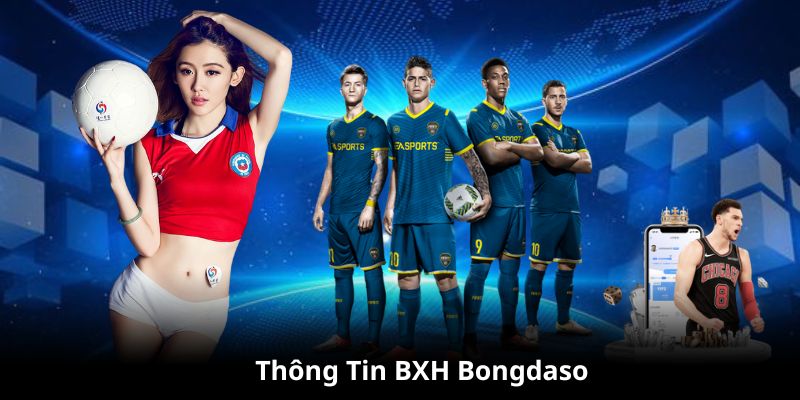 Thông tin người dùng cần biết về bảng xếp hạng Bongdaso